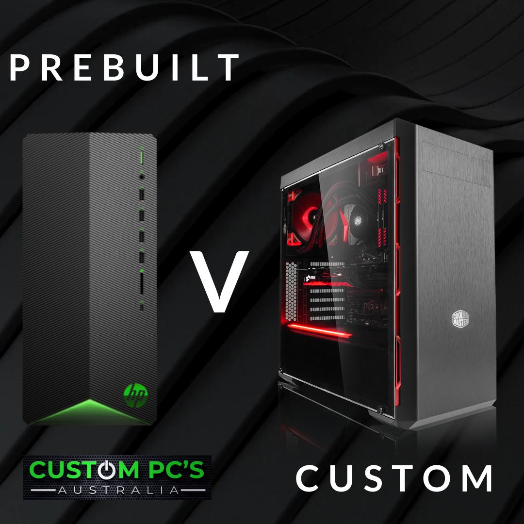 Prebuilt V Custom built